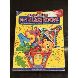 The Creative K-1 Classroom Making and Managing a Playful Learning Environment